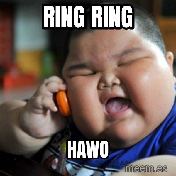 fat chinese kid meme: RING RING / HAWO