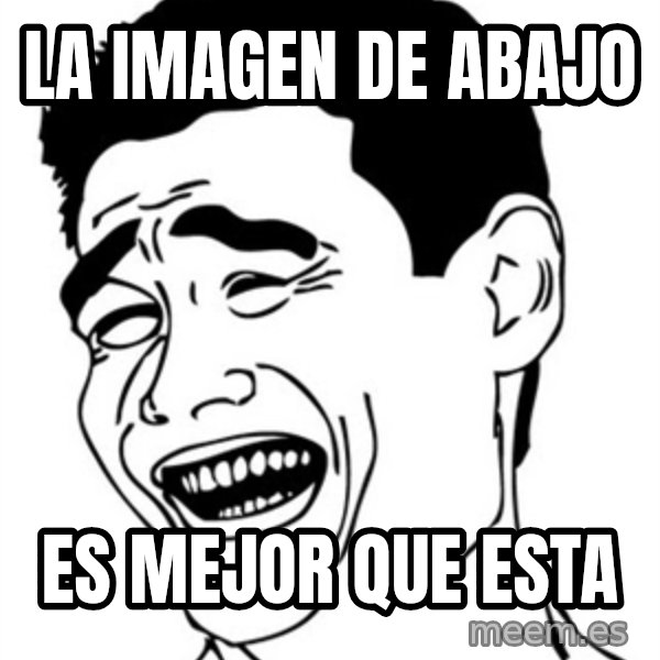 Yao Ming meme: la imagen de abajo / es mejor que esta