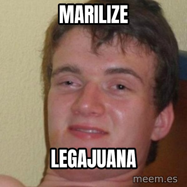 really high guy meme: MARILIZE / LEGAJUANA