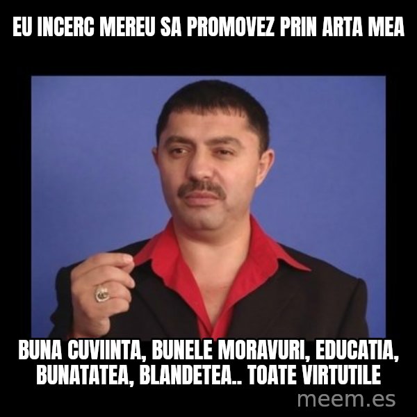 Manelistul Nicolae Guta meme: eu incerc mereu sa promovez prin arta mea / buna cuviinta, bunele moravuri, educatia, bunatatea, blandetea.. toate virtutile