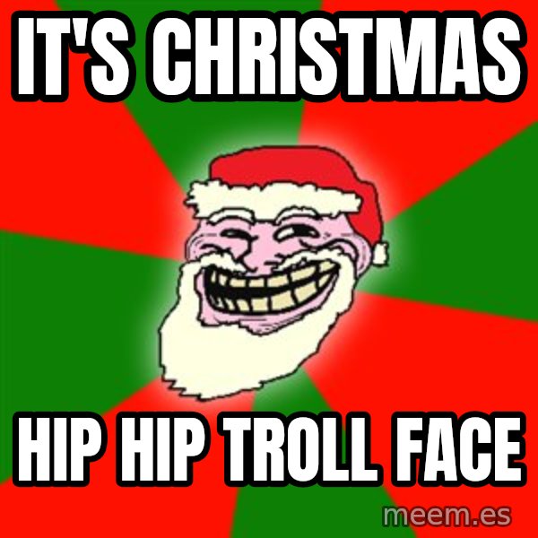 Santa Claus Troll Face meme: IT'S CHRISTMAS / HIP HIP TROLL FACE