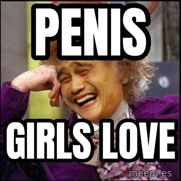 yaowonkaxd meme: penis / girls love