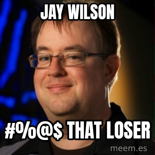 Jay Wilson Diablo 3 meme: Jay wilson / #%@$ that loser