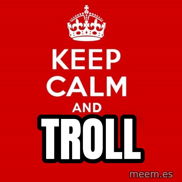 Keep Calm 2 meme: troll