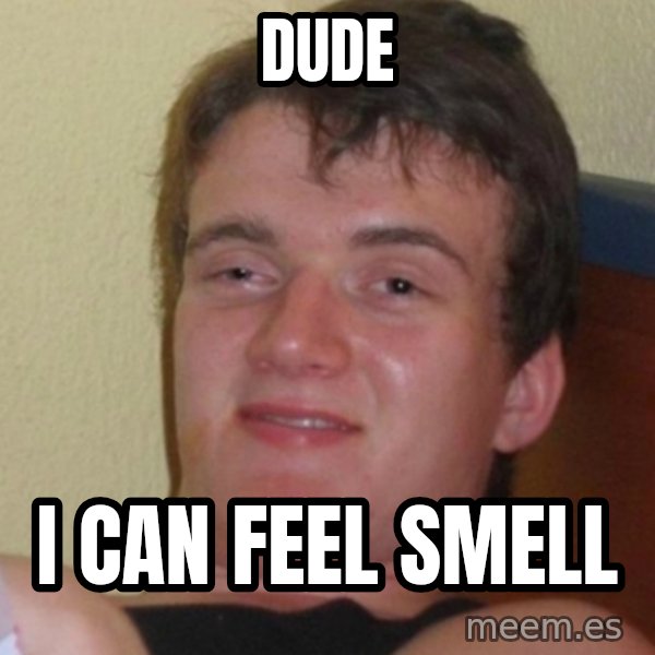 Stoner Stanley meme: Dude / I can feel smell