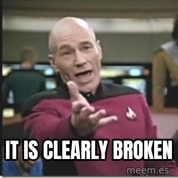 star trek wtf meme: IT IS CLEARLY BROKEN