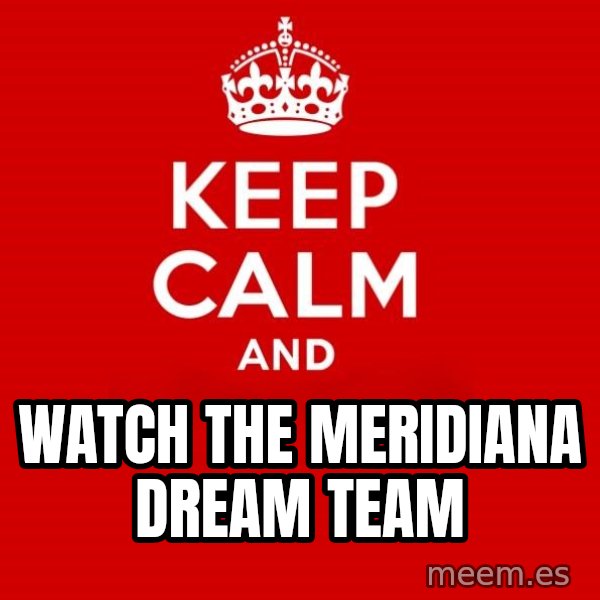 Keep Calm 2 meme: watch the meridiana dream team