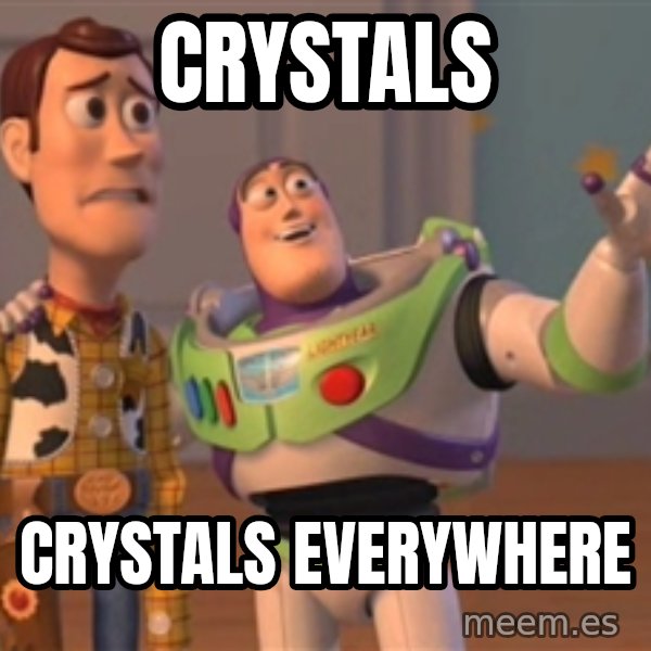 Tseverywhere meme: CRYSTALS / cRYSTALs everywhere