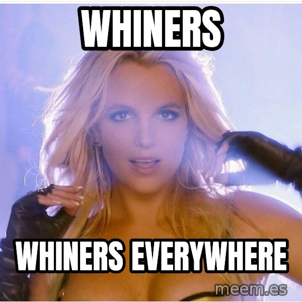 Consequences Toy Story meme: Whiners / Whiners everywhere
