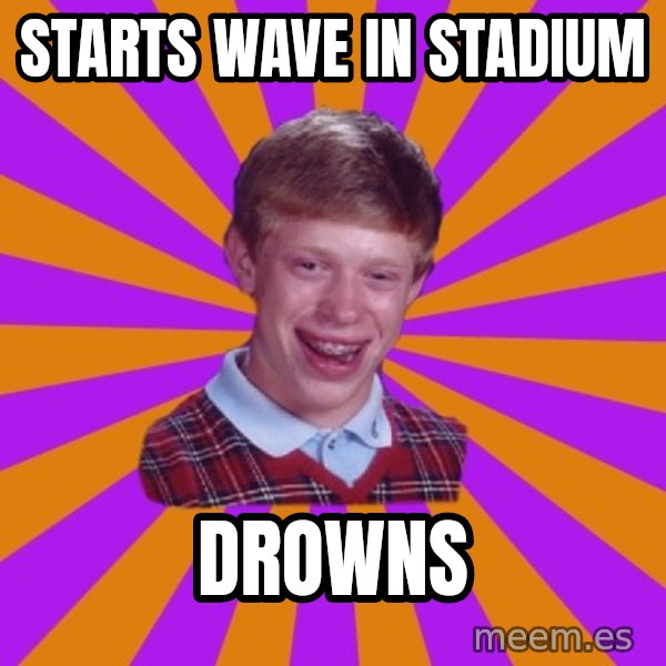 Unlucky Brian Strikes Again meme: starts wave in stadium / drowns