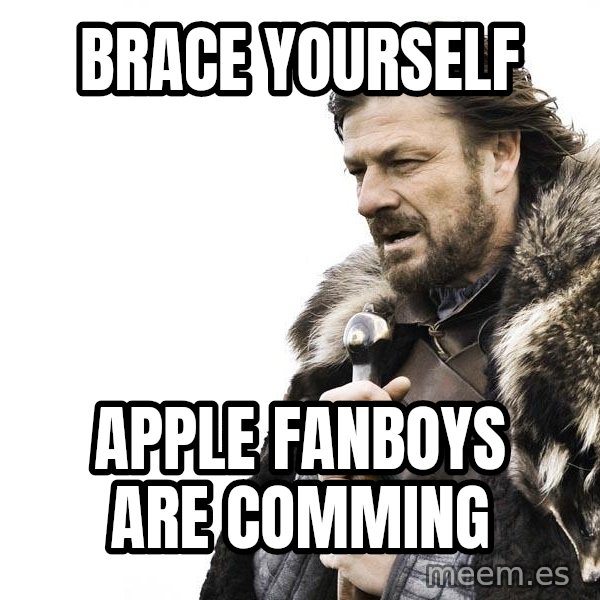 Winter is Coming meme: Brace yourself / apple fanboys are comming