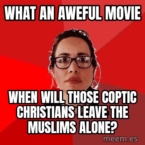 Liberal Douche Garofalo meme: What an aweful movie / when will those coptic christians leave the muslims alone?
