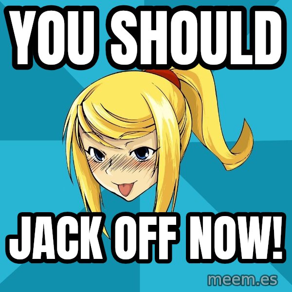 Horney Samus meme: You should / jack off now!