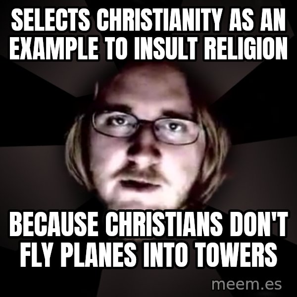 typical atheist meme: selects christianity as an example to insult religion / because christians don't fly planes into towers