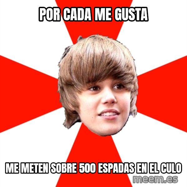 Justin Bieber meme: por cada me gusta / me meten sobre 500 espadas en el culo