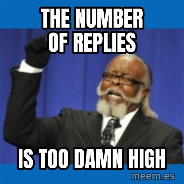 Rent Is Too Damn High meme: The number of replies / is too damn high