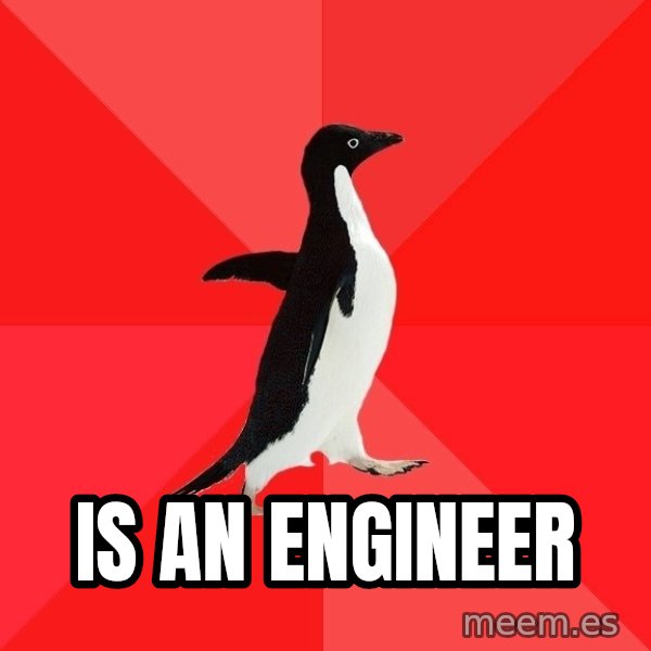 Socially Awesome Penguin meme: is an Engineer