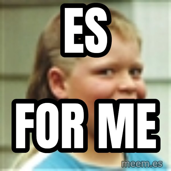 Jonnen Neuvo meme: ES / for   me