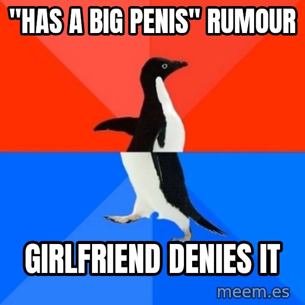 Socially Awesome Awkward Penguin meme: "HAs a big penis" rumour / Girlfriend denies it