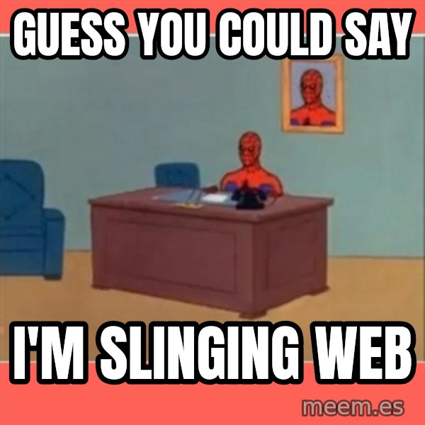 Masturbating Spider-Man meme: guess you could say / i'm slinging web
