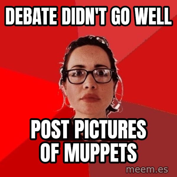 Liberal Douche Garofalo meme: DEBATE DIDN'T GO WELL / POST PICTURES OF MUPPETS