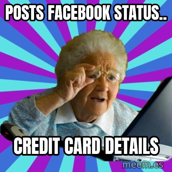 old lady meme: POSTS FACEBOOK STATUS.. / CREDIT CARD DETAILS