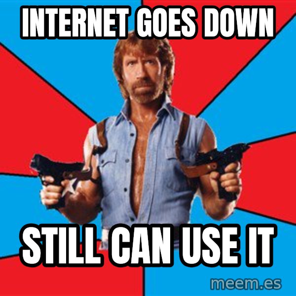 Chuck Norris  meme: internet goes down / still can use it
