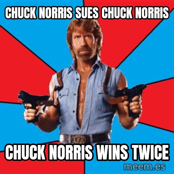 Chuck Norris  meme: Chuck Norris sues Chuck Norris / Chuck norris wins twice
