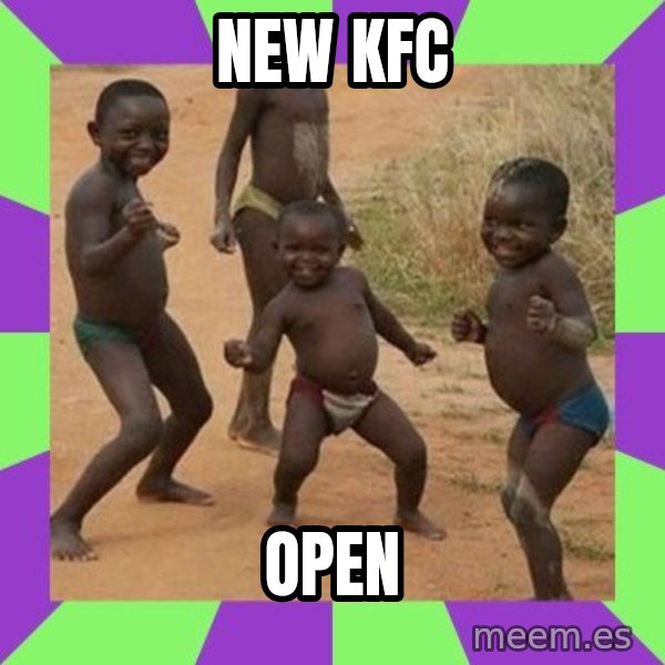 african kids dancing meme: New kfc / open