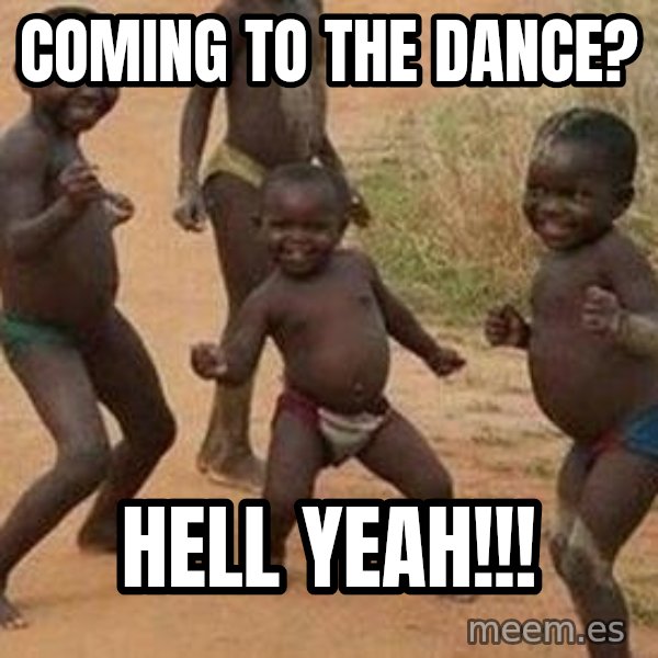 african children dancing meme: coming to the dance? / hell yeah!!!
