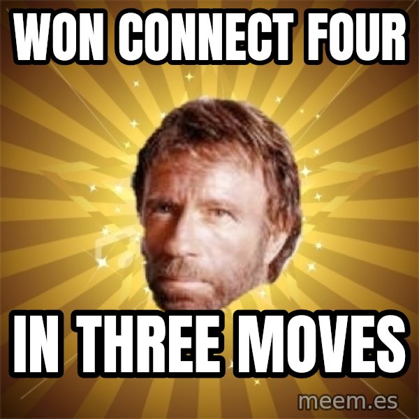 Chuck Norris Advice meme: won connect four / in three moves