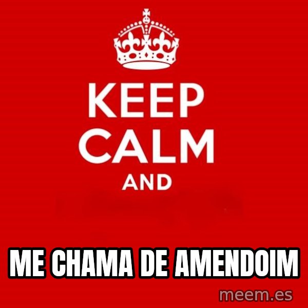 Keep Calm 2 meme: me chama de amendoim