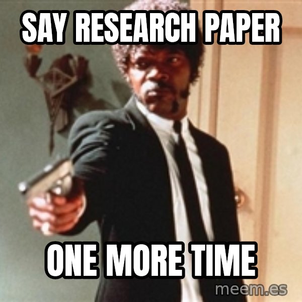 I double dare you meme: SAY RESEARCH PAPER / ONE MORE TIME