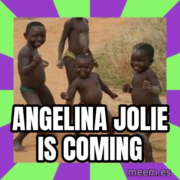african children dancing meme: Angelina jolie is coming
