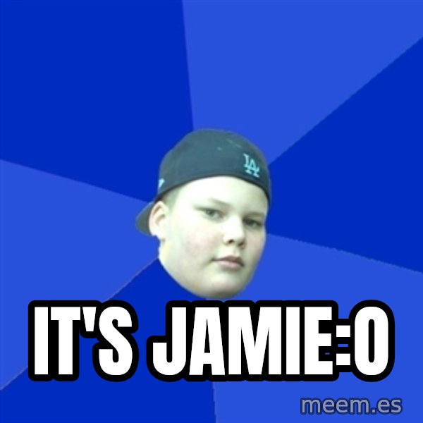 Jonnen Neuvo meme: IT'S JAMIE:O