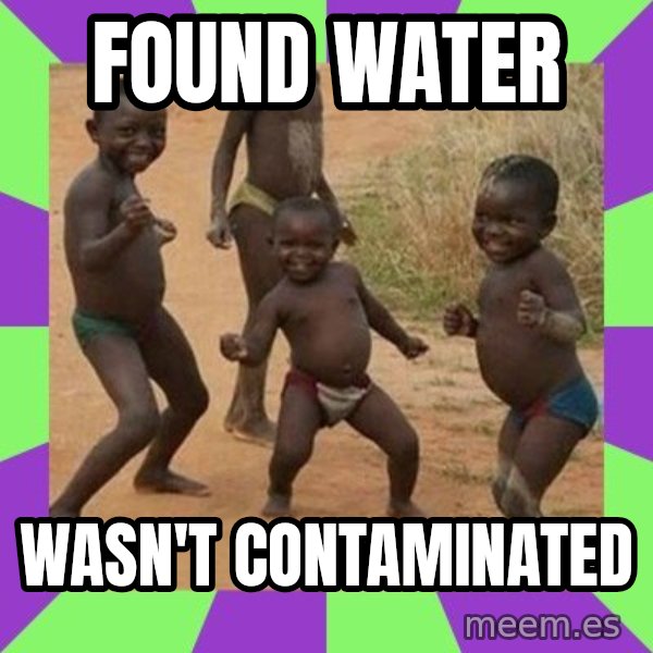 african children dancing meme: FOUND WATER / WASN'T CONTAMINATED