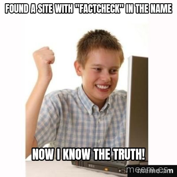Computer kid meme: FOUND A SITE WITH "FACTCHECK" IN THE NAME / NOW I KNOW THE TRUTH!