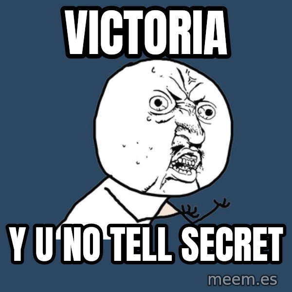 Y U No meme: Victoria / Y U NO TELL SECRET