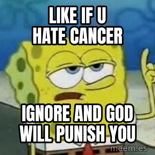 Tough Spongebob meme: LIKE IF U HATE CANCER / IGNORE AND GOD WILL PUNISH YOU
