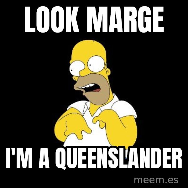 look-marge meme: LOOK MARGE / I'M A QUEENSLANDER