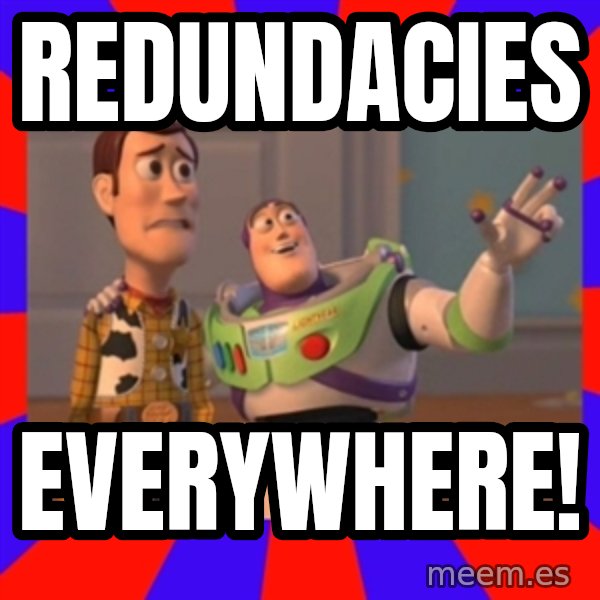 X, X Everywhere  meme: redundacies / everywhere!
