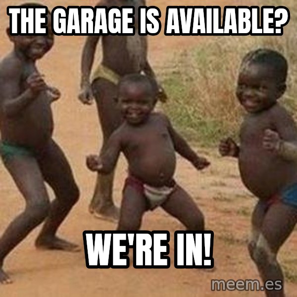 african children dancing meme: the garage is available? / we're in!
