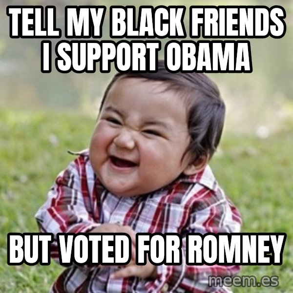 evil toddler kid2 meme: Tell my black friends I support obama / but voted for romney