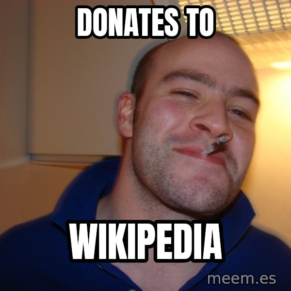 Good Guy Greg meme: donates to / wikipedia