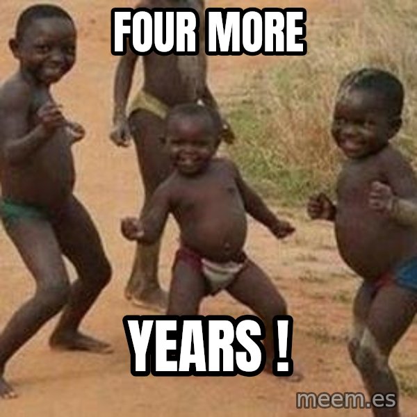 african children dancing meme: four more / years !