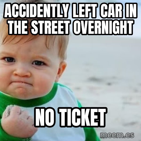 Success Kid meme: accidently left car in the street overnight / no ticket