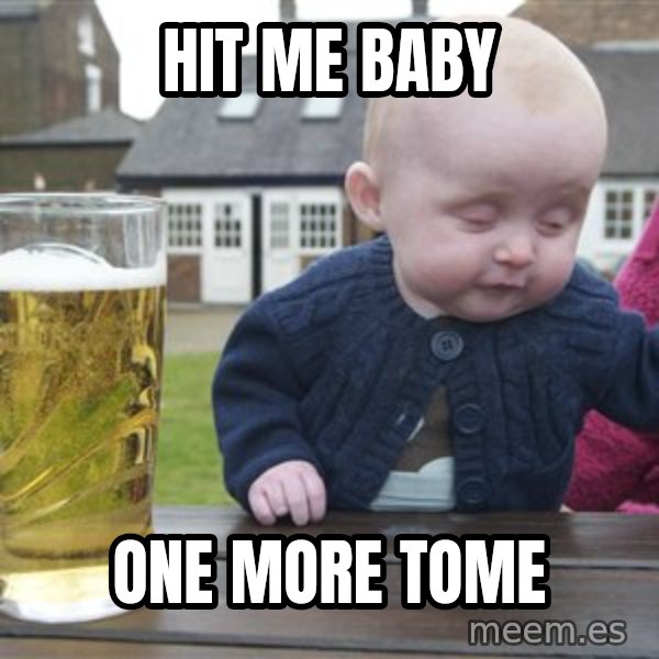 drunk baby 1 meme: HIT ME BABY / ONE MORE TOME