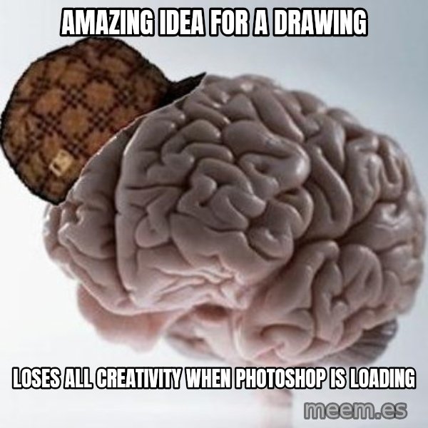 Scumbag Brain meme: Amazing idea for a drawing / loses all creativity when photoshop is loading