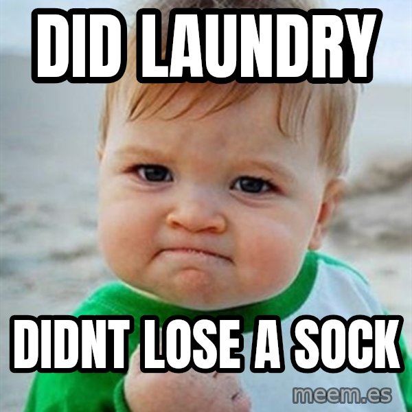 Victory Baby meme: Did laundry / didnt lose a sock