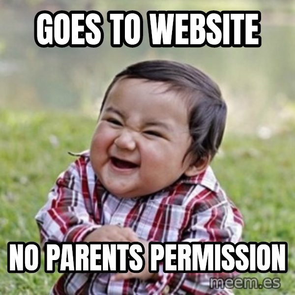 evil toddler kid2 meme: goes to website / no parents permission